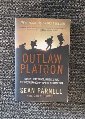 Outlaw Platoon Heroes Renegades Infidels The Brotherhood Afghanistan War